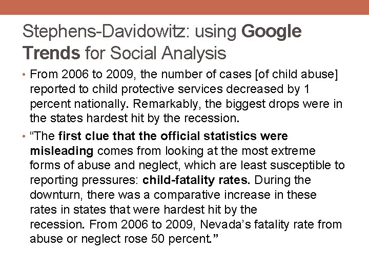 Stephens-Davidowitz: using Google Trends for Social Analysis • From 2006 to 2009, the number