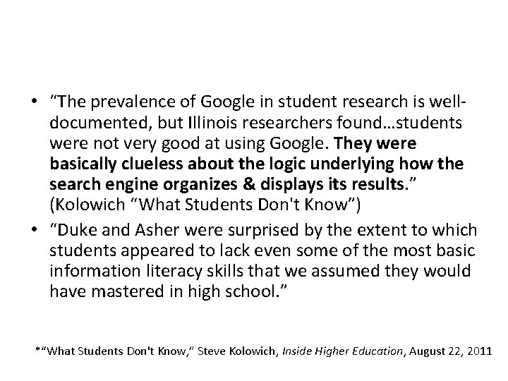  • “The prevalence of Google in student research is welldocumented, but Illinois researchers