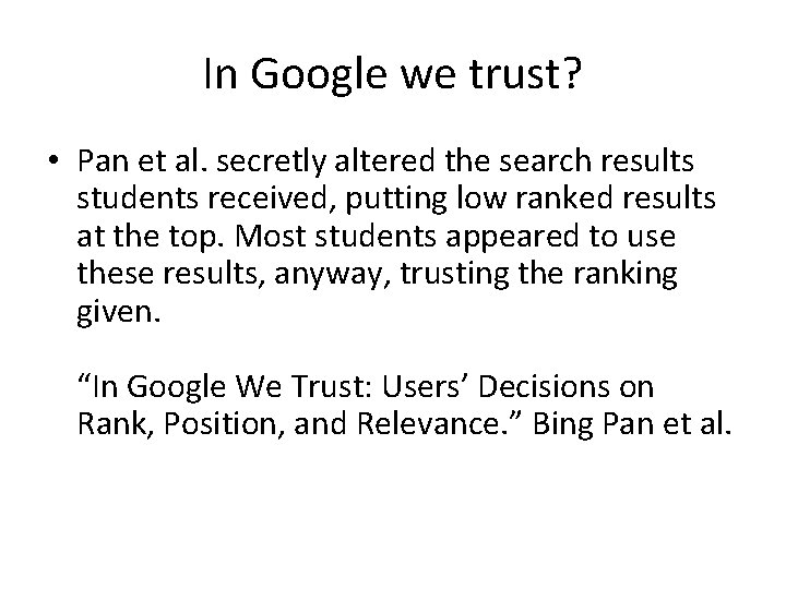 In Google we trust? • Pan et al. secretly altered the search results students