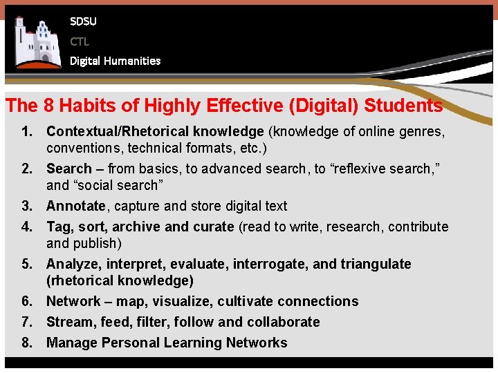 SDSU CTL Digital Humanities The 8 Habits of Highly Effective (Digital) Students 1. Contextual/Rhetorical