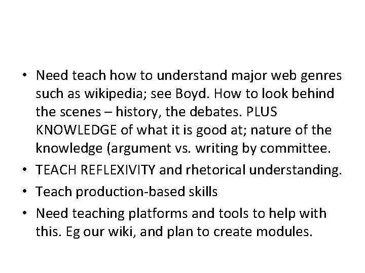  • Need teach how to understand major web genres such as wikipedia; see