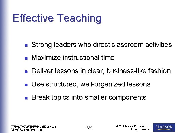 Effective Teaching n Strong leaders who direct classroom activities n Maximize instructional time n