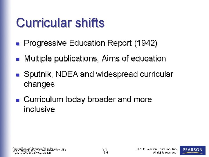 Curricular shifts n Progressive Education Report (1942) n Multiple publications, Aims of education n