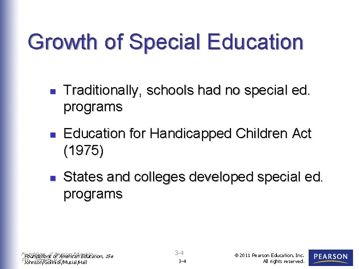 Growth of Special Education n Traditionally, schools had no special ed. programs Education for