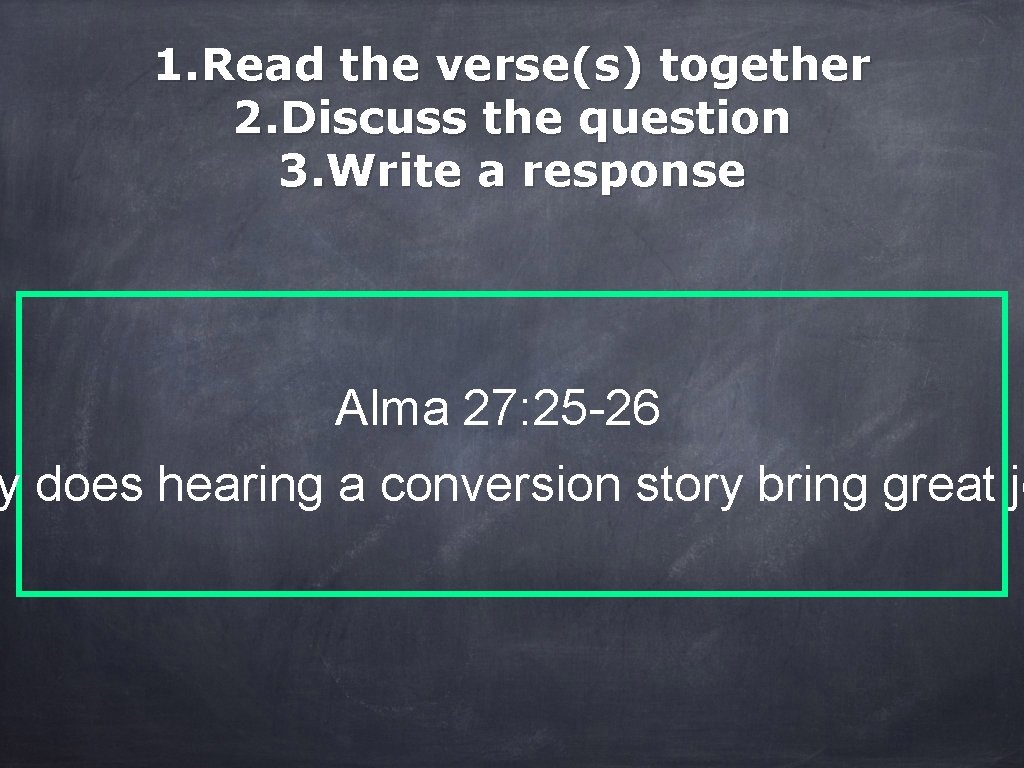 1. Read the verse(s) together 2. Discuss the question 3. Write a response Alma