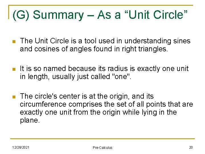 (G) Summary – As a “Unit Circle” n The Unit Circle is a tool