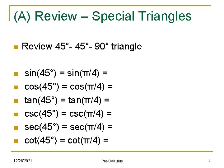 (A) Review – Special Triangles n n n n Review 45°- 90° triangle sin(45°)