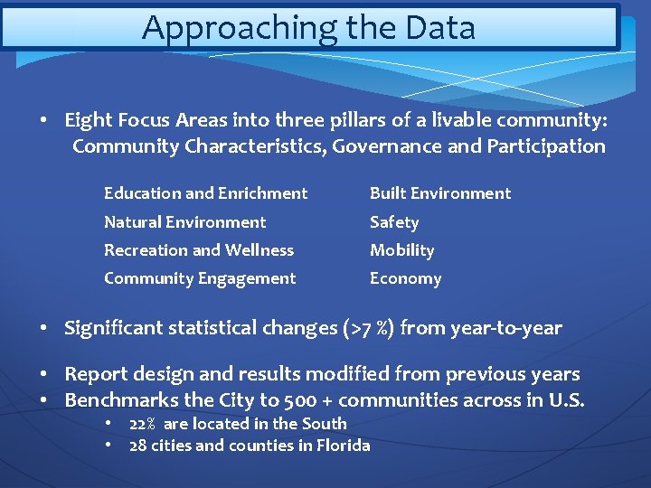 Approaching the Data • Eight Focus Areas into three pillars of a livable community: