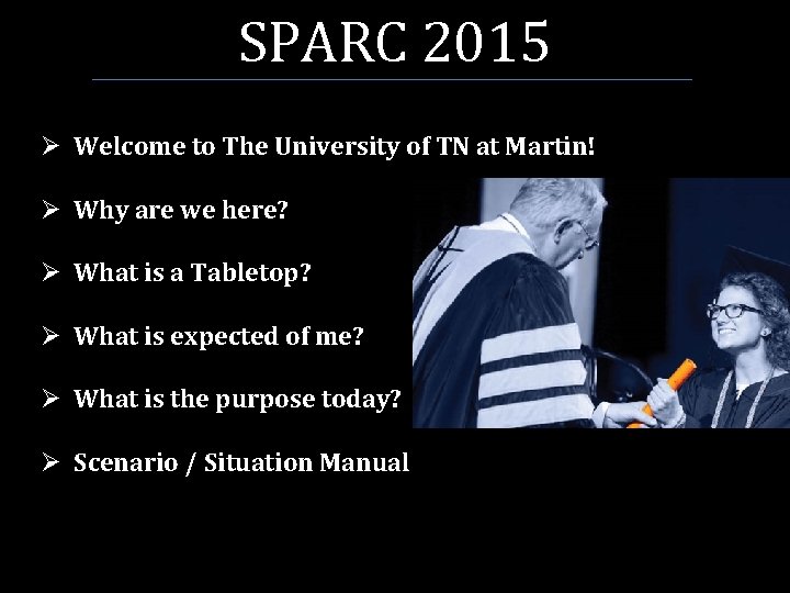 SPARC 2015 Ø Welcome to The University of TN at Martin! Ø Why are