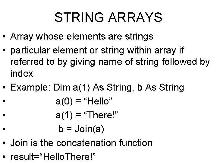 STRING ARRAYS • Array whose elements are strings • particular element or string within
