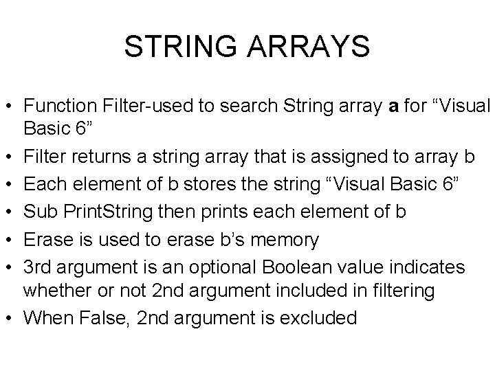 STRING ARRAYS • Function Filter-used to search String array a for “Visual Basic 6”