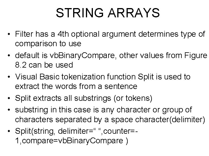 STRING ARRAYS • Filter has a 4 th optional argument determines type of comparison