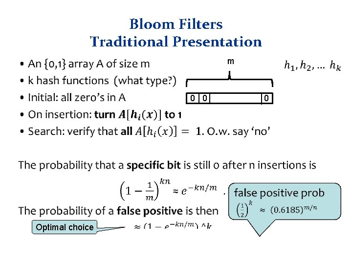 Bloom Filters Traditional Presentation • m 0 0 Optimal choice 0 