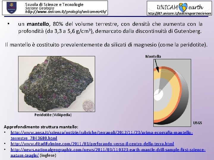 Scuola di Scienze e Tecnologie Sezione Geologia http: //www. unicam. it/geologia/unicamearth/ • http: //d