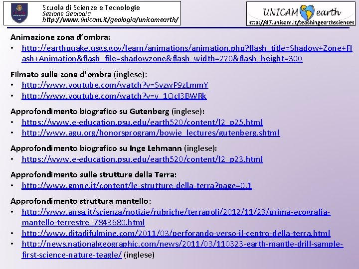 Scuola di Scienze e Tecnologie Sezione Geologia http: //www. unicam. it/geologia/unicamearth/ http: //d 7.