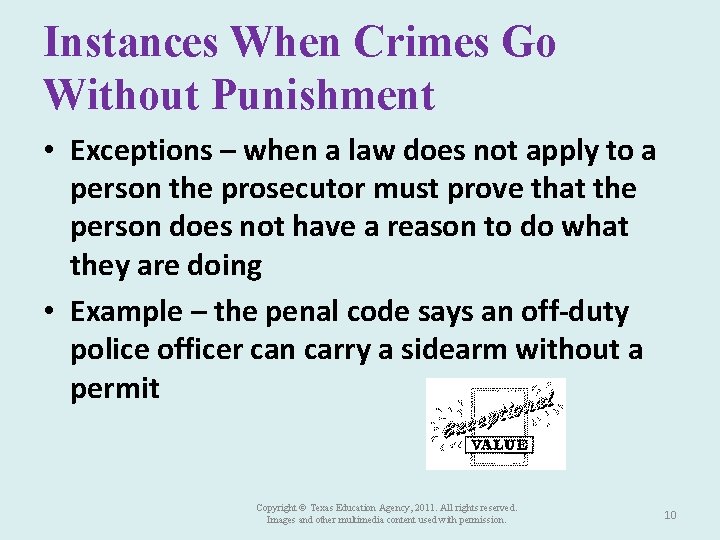 Instances When Crimes Go Without Punishment • Exceptions – when a law does not