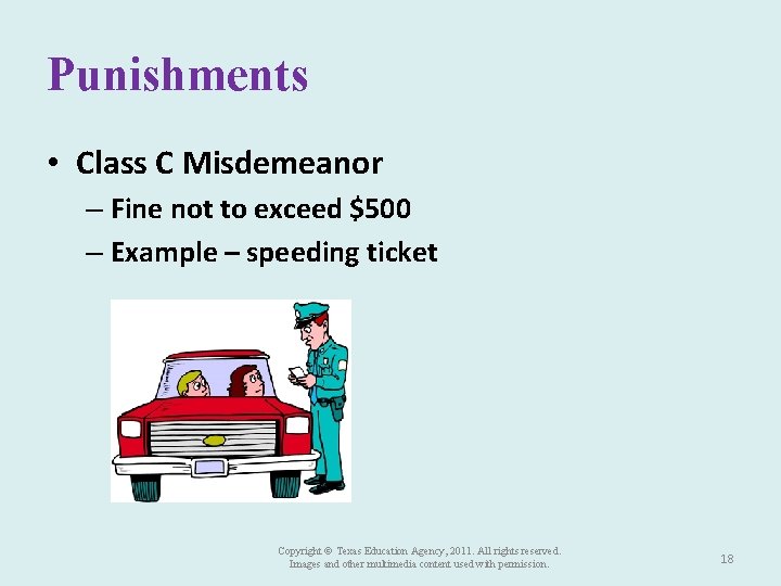 Punishments • Class C Misdemeanor – Fine not to exceed $500 – Example –