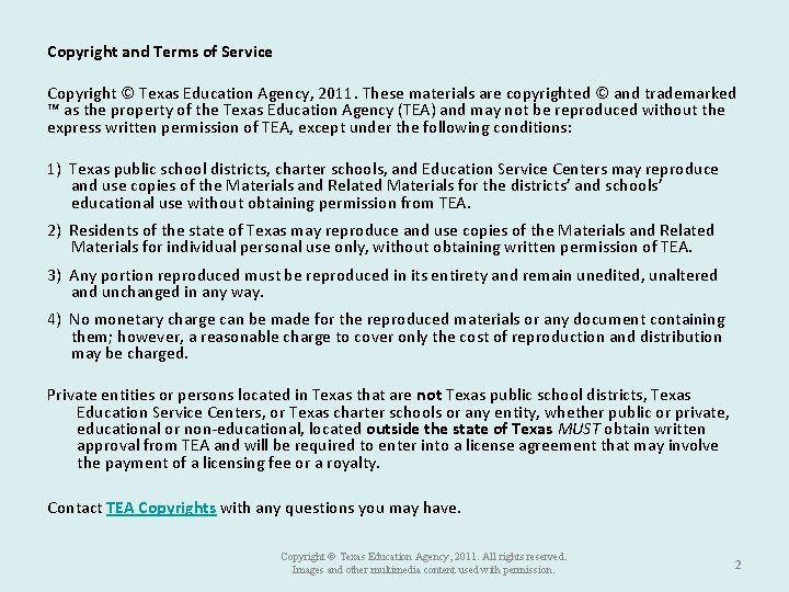 Copyright and Terms of Service Copyright © Texas Education Agency, 2011. These materials are