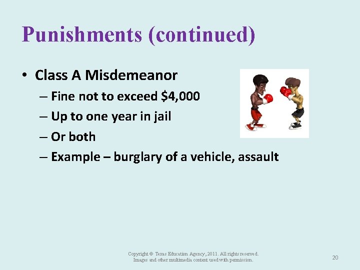 Punishments (continued) • Class A Misdemeanor – Fine not to exceed $4, 000 –