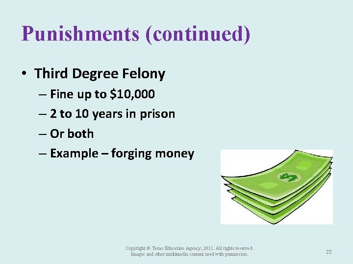 Punishments (continued) • Third Degree Felony – Fine up to $10, 000 – 2