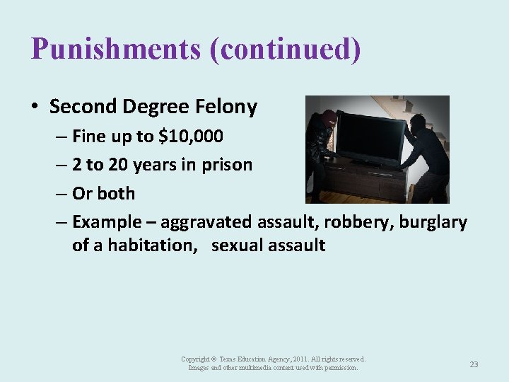 Punishments (continued) • Second Degree Felony – Fine up to $10, 000 – 2
