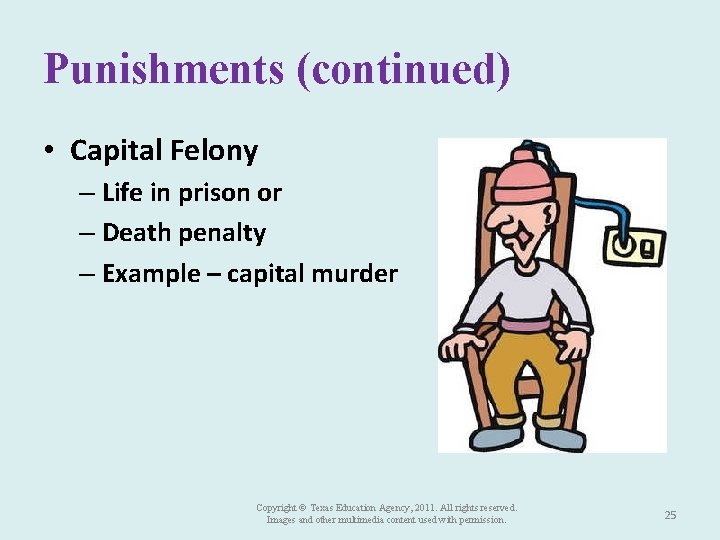 Punishments (continued) • Capital Felony – Life in prison or – Death penalty –