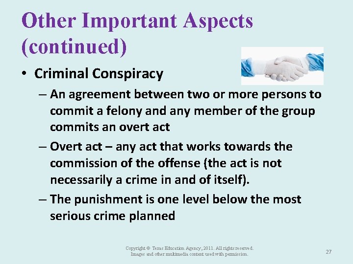 Other Important Aspects (continued) • Criminal Conspiracy – An agreement between two or more