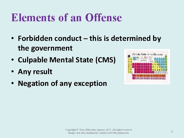 Elements of an Offense • Forbidden conduct – this is determined by the government