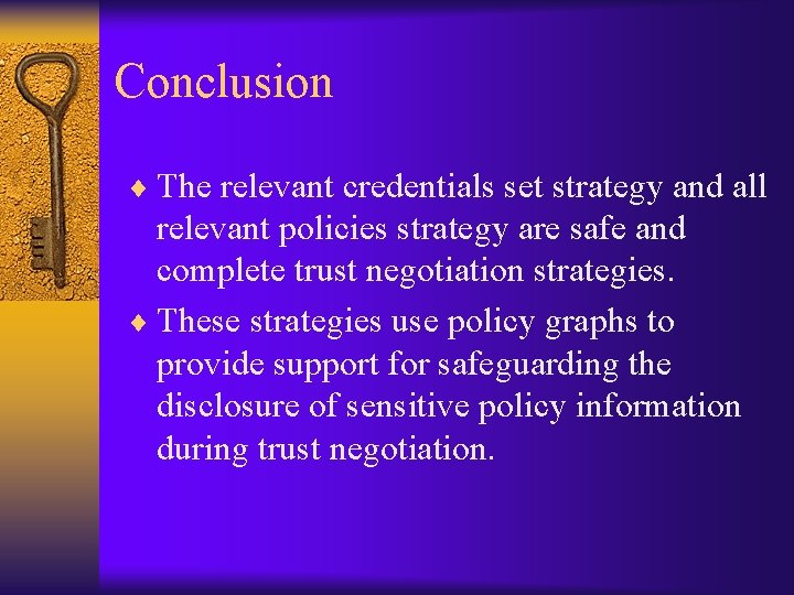 Conclusion ¨ The relevant credentials set strategy and all relevant policies strategy are safe