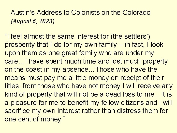 Austin’s Address to Colonists on the Colorado (August 6, 1823) “I feel almost the