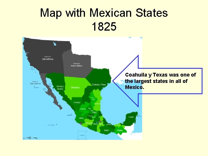 Map with Mexican States 1825 Coahuila y Texas was one of the largest states