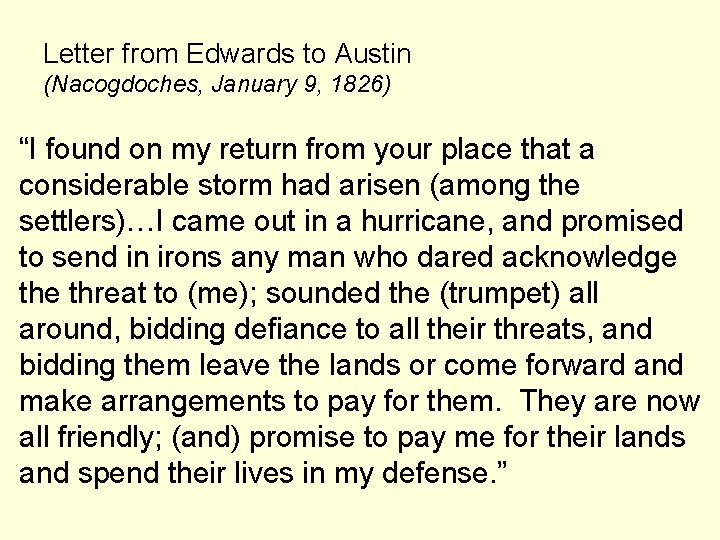 Letter from Edwards to Austin (Nacogdoches, January 9, 1826) “I found on my return