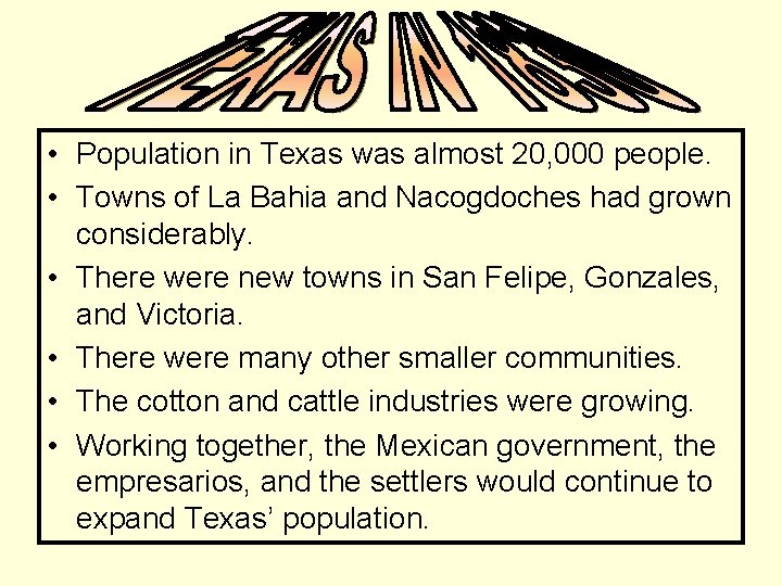  • Population in Texas was almost 20, 000 people. • Towns of La