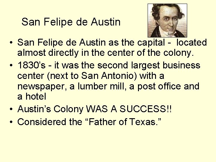 San Felipe de Austin • San Felipe de Austin as the capital - located