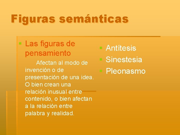 Figuras semánticas § Las figuras de pensamiento Afectan al modo de invención o de