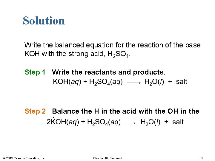 Solution Write the balanced equation for the reaction of the base KOH with the