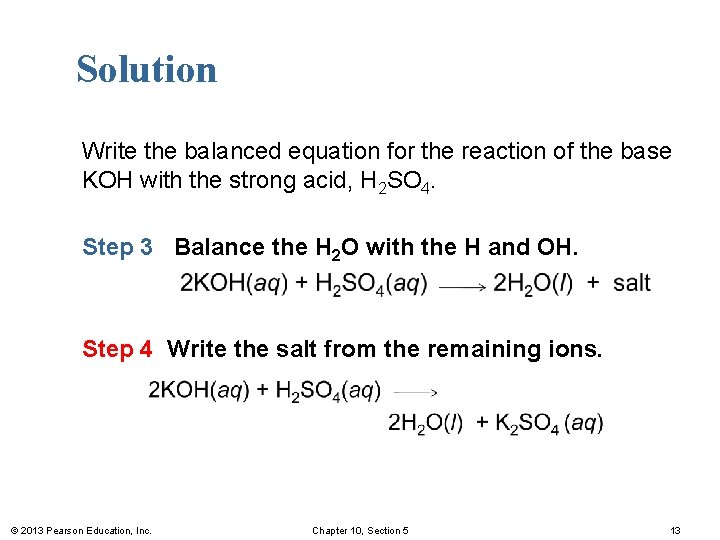 Solution Write the balanced equation for the reaction of the base KOH with the