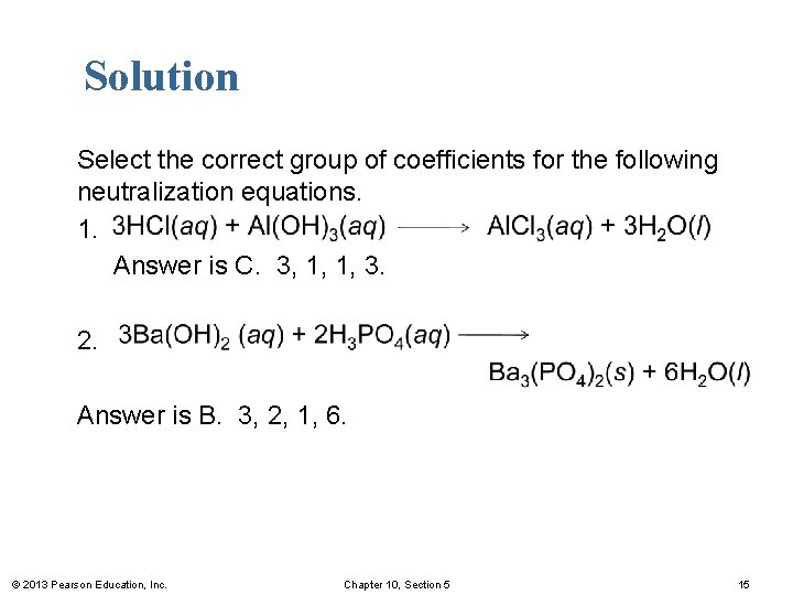 Solution Select the correct group of coefficients for the following neutralization equations. 1. Answer