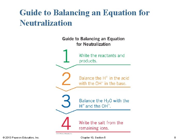 Guide to Balancing an Equation for Neutralization © 2013 Pearson Education, Inc. Chapter 10,