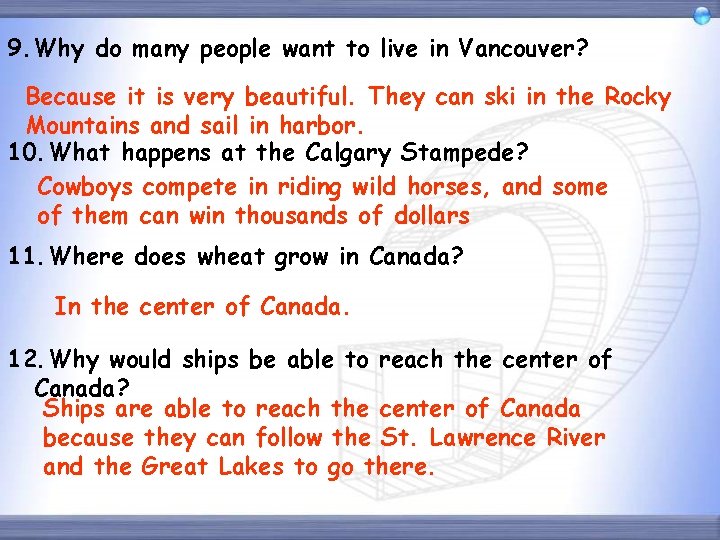 9. Why do many people want to live in Vancouver? Because it is very