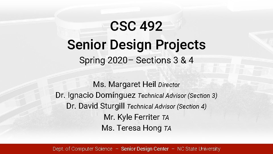 CSC 492 Senior Design Projects Spring 2020– Sections 3 & 4 Ms. Margaret Heil