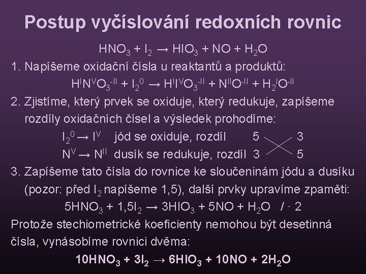 Postup vyčíslování redoxních rovnic HNO 3 + I 2 → HIO 3 + NO