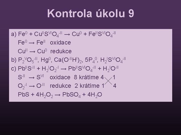 Kontrola úkolu 9 a) Fe 0 + Cu. IISVIO 4 -II → Cu 0