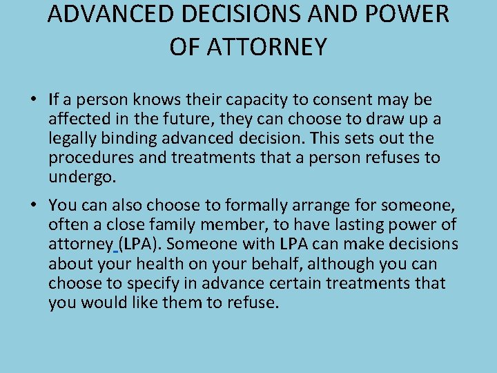 ADVANCED DECISIONS AND POWER OF ATTORNEY • If a person knows their capacity to