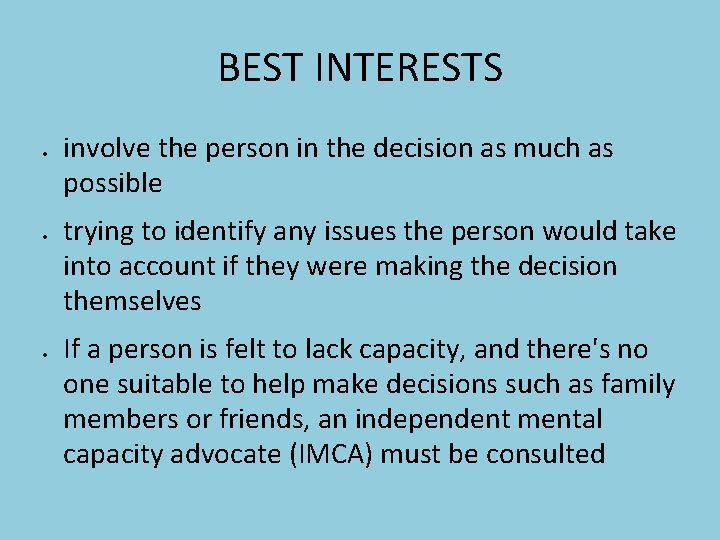 BEST INTERESTS involve the person in the decision as much as possible trying to