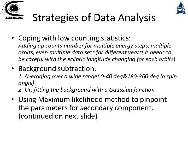 Strategies of Data Analysis • Coping with low counting statistics: Adding up counts number