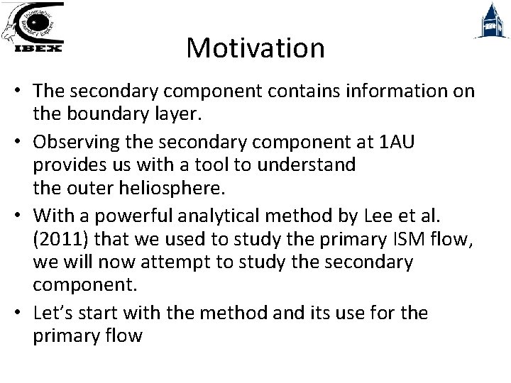 Motivation • The secondary component contains information on the boundary layer. • Observing the