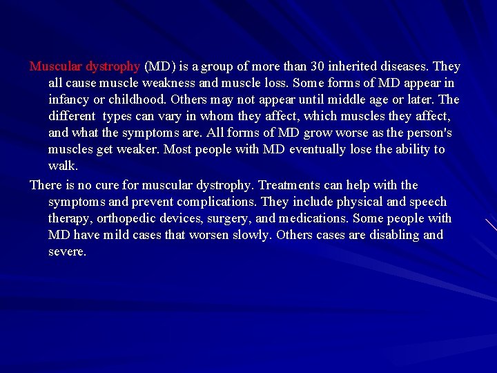 Muscular dystrophy (MD) is a group of more than 30 inherited diseases. They all