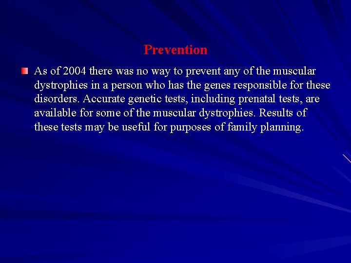 Prevention As of 2004 there was no way to prevent any of the muscular
