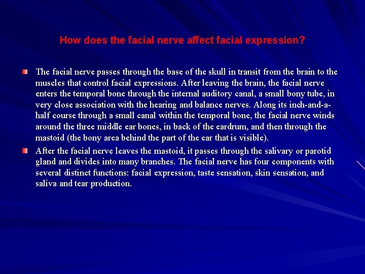 How does the facial nerve affect facial expression? The facial nerve passes through the